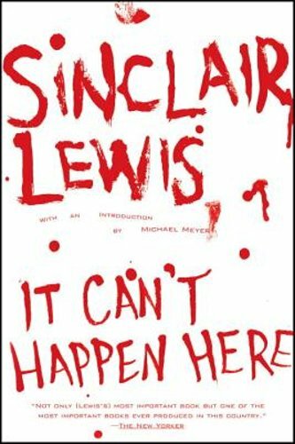 It Can’t Happen Here by Sinclair Lewis: New
