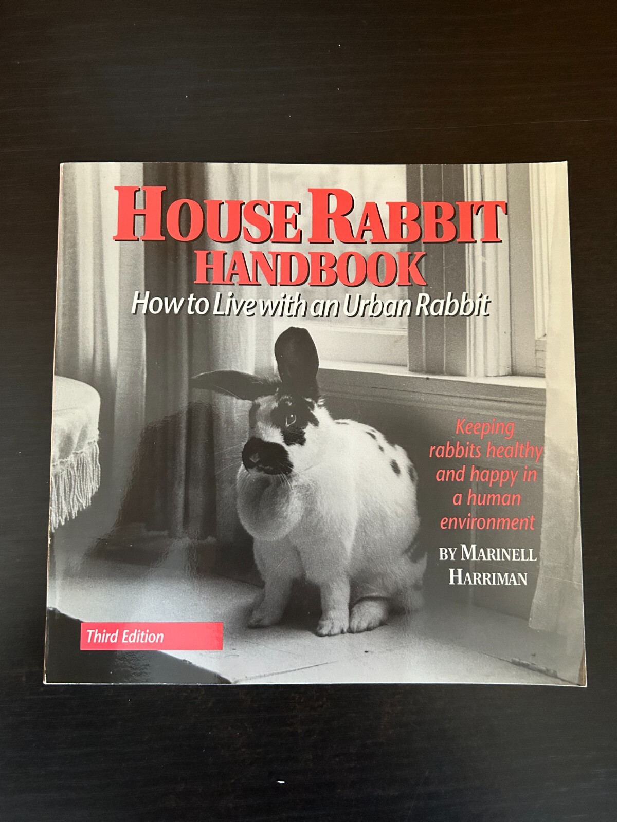 House Rabbit Handbook-How to live with an Urban Rabbit by Marinell Harriman