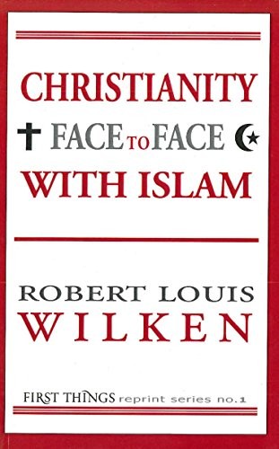 Christianity Face to Face with Islam: First Things Reprint Series – GOOD