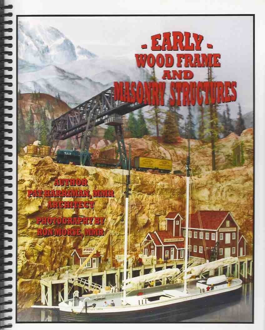 NEW Early Wood Frame and Masonry Structures by Pat Harriman Railroads History