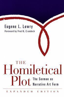 Homiletical Plot : The Sermon as Narrative Art Form by Eugene L. Lowry (2000,…