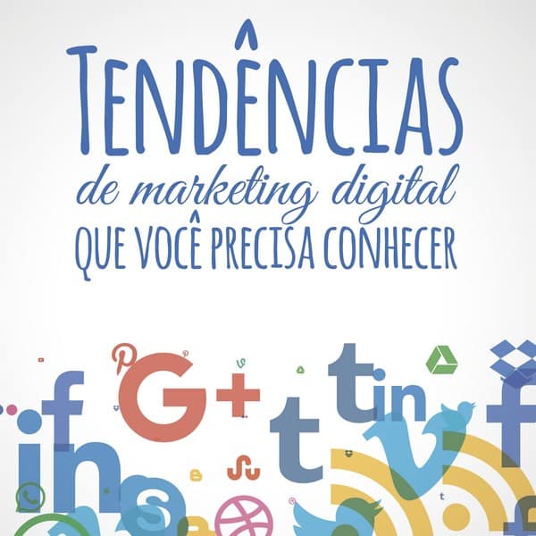 Tendências de marketing digital que você precisa conhecer
