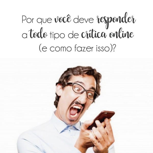 Por que você deve responder críticas online (e como fazer isso)?
