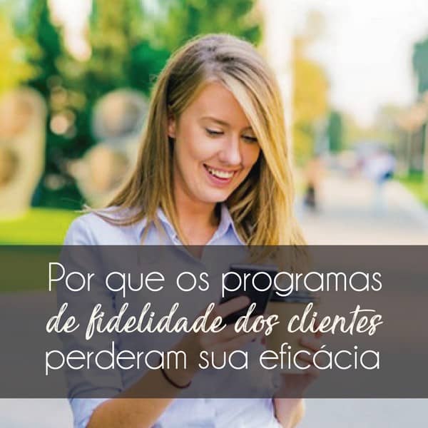 Por que os programas de fidelidade perderam sua eficácia