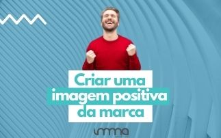 Criar uma imagem positiva